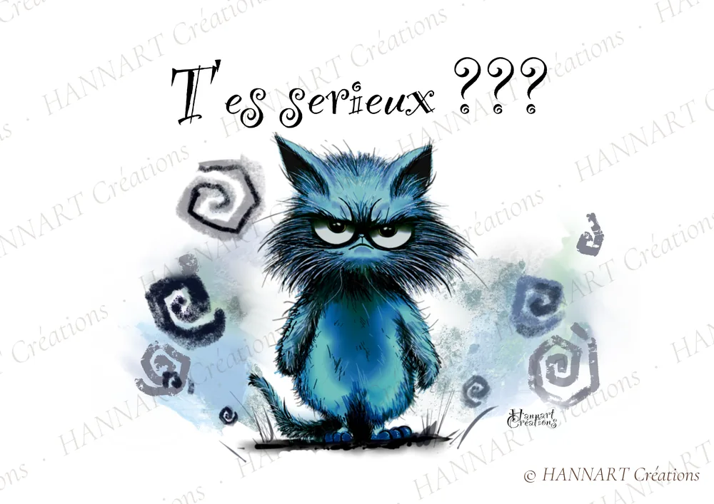 Chat t'es serieux ? – illustration HANNART Créations