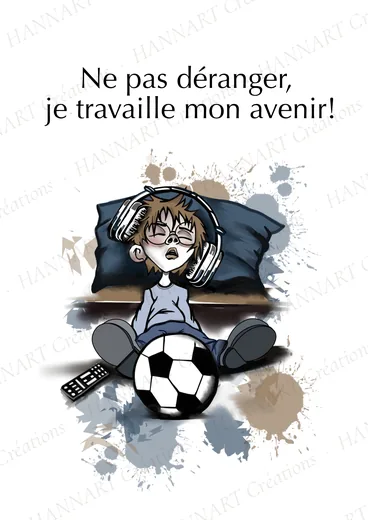 Ne pas déranger, je travaille mon avenir – illustration HANNART