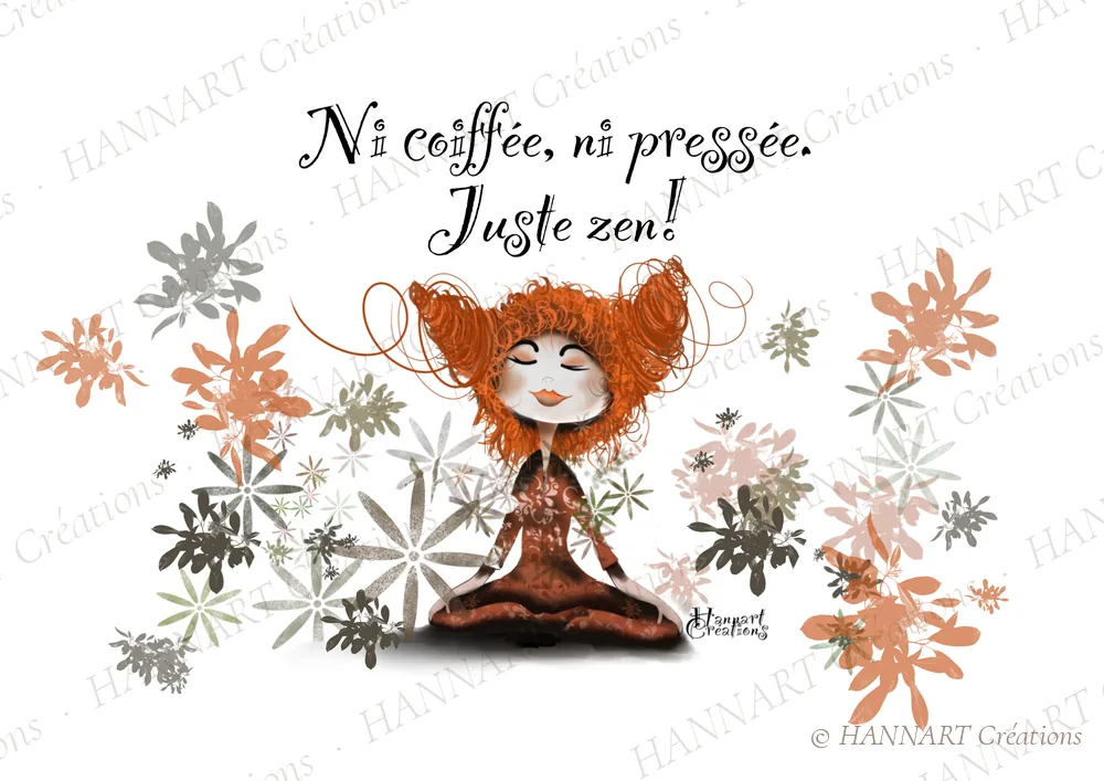 Ni coiffée ni pressée juste zen – illustration HANNART Créations